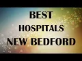 Hospitals and Clinics in New Bedford United States