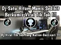 Lagu DJ SATU HITAM MANIS SEDIKIT BERKUMIS 🎶 | DJ DUA DUANYA SAMA SAMA AKU SUKA VIRAL TIK TOK TERBARU 🎧🎶