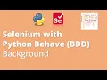 Part 6 Selenium with Python Behave BDD Background