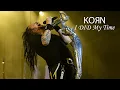 Download Lagu Korn | Did My Time | Live in Concert