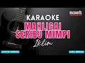 Lagu Mahligai Seribu Mimpi - Iklim ( karaoke akustik ) nada rendah