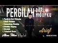 Download Lagu Arief - Pergilah Dari Hidupku | Full Album Pilihan Terbaru