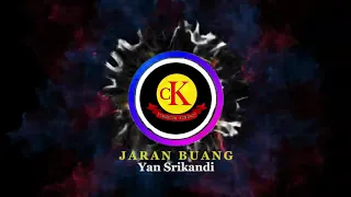 Download JARAN BUANG REMIX - Yan Srikandi MP3