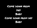 Trinidad killa +Boogy Ranks(Come down from Dey) lyrics