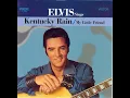 Elvis Presley - Kentucky Rain (Alternate Take 9) (Digitally Remastered)