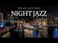 Lagu Sweet Italian River Jazz at Night | Romantic Jazz Background \u0026 Relaxing Jazz for Healing Moods