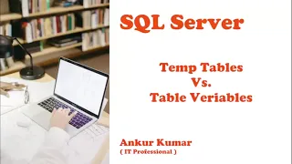 SQL Server - Temp Table Vs Table Variable
