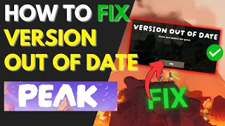 PEAK - How To Fix VERSION OUT OF DATE Error in PEAK Easy Method