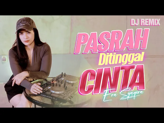 Download MP3 Era Syaqira - Pasrah Ditinggal Cinta (DJ FUNKOT) // Kau kucinta kini milik orang