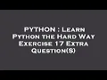 PYTHON Learn Python the Hard Way Exercise 17 Extra Question S