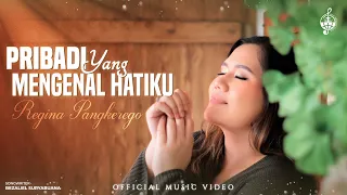 pribadi yang mengenal hatiku regina pangkerego official music video 