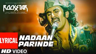 rockstar nadaan parinde lyrical video ranbir kapoor a r rahman mohit chauhan irshad kamil