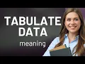 Understanding Tabulate Data A Guide for English Learners