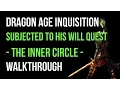 Download Lagu Dragon Age Inquisition Walkthrough Subjected To His Will Quest (The Inner Circle) Gameplay