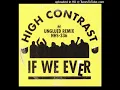 High Contrast - If We Ever (Unglued Remix) Bass Boosted