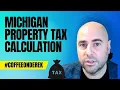 Michigan property tax calculator - WHAT YOU NEED TO KNOW