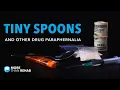 What Are Tiny Spoons Used For In The Drug World