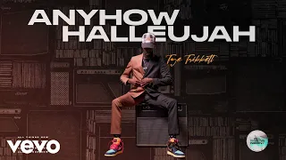 Tye Tribbett Anyhow Hallelujah Audio  Tye Tribbett Anyhow Hallelujah Audio