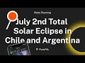 Plan 7 July 2nd 2019 Total Solar Eclipse in Chile and Argentina