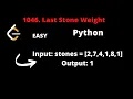 LEETCODE 1046 LAST STONE WEIGHT PYTHON Heap priority queue