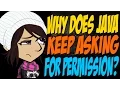Why Does Java Keep Asking for Permission