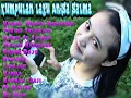 Download Lagu KUMPULAN LAGU ANISA SALMA TERBARU