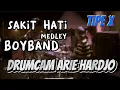 Download Lagu Sakit Hati Medley Boyband - Drum Cam (Arie Hardjo)