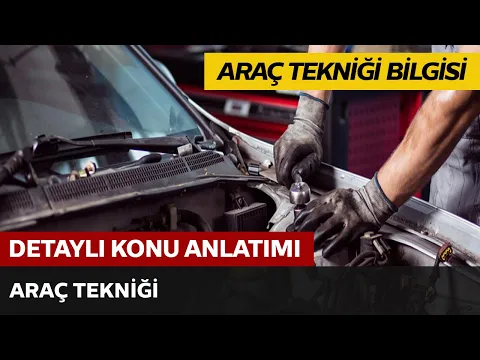 Araç Tekniği ve Motor Bilgisi / Araç Tekniği