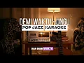 Lagu (Karaoke Pop Jazz) Demi Waktu - Ungu
