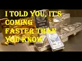 I told you so - Its coming faster than you know