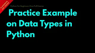 Practice Example on Data Types in Python Lesson 12 Python For Beginners
