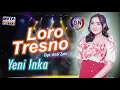 Download Lagu Yeni Inka - Loro Tresno | Duta Nirwana Music [OFFICIAL]