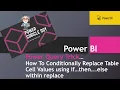 Power BI quick trick How To Conditionally Replace Values using if then else within replace