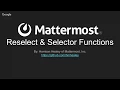 Mattermost Dev Talk - Reselect