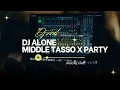 Download Lagu DJ ALONE || MIDDLE TASSO X PARTY || LAMBAGA FT NANDA AUDIO | YANG KALIAN CARI | BK 29 PROJECT