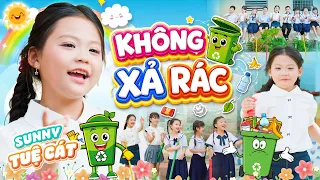 Không Xả Rác - Sunny Tuệ Cát | Ca Nhạc Thiếu Nhi Không Xả Rác Để Trường Ta Sạch Mát, MV 4K