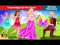 Download Lagu Thumbelina Si Peri Kecil 👸 The Tiny Fairy in Indonesian 🌜 WOA - Indonesian Fairy Tales