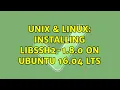 Unix Linux Installing libssh2-1 8 0 on Ubuntu 16 04 LTS