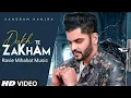 DUKH TE ZAKHAM | Teriyan Mohabattan de saare raaz ma Full Video Song.