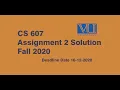 CS607 Assignment 2 Solution 2020