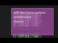 Write your own ASP Net Core middleware classes