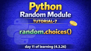 Python Random Module Tutorial-7 2026 latest random choices Day 11 of learning 4 3 26