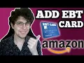 How To Add EBT Card To Amazon Prime