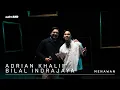 Download Lagu adriAND 20: Adrian Khalif \u0026 Bilal Indrajaya - Menawan