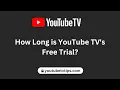 How Long Is YouTube TV Free Trial - 2024