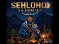 SEHLOHO SA MORIANA by fanzonator paii 10 