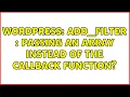 Wordpress add - filter Passing an array instead of the callback function