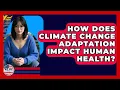 Download Lagu How Does Climate Change Adaptation Impact Human Health? - We Are Liberal