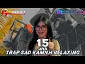 Download Lagu TRAP SAD RELAXING 15 JUTA RISKI IRVAN NANDA 69 PROJECT