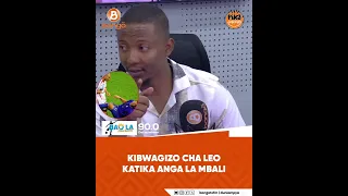 KIBWAGIZO CHA LEO KATIKA ANGA LA MBALI Chisanojr Sikiliza Bao La Baolaasubuhi 